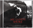 My Land's Shore CD